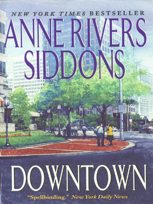 Title details for Downtown by Anne Rivers Siddons - Available